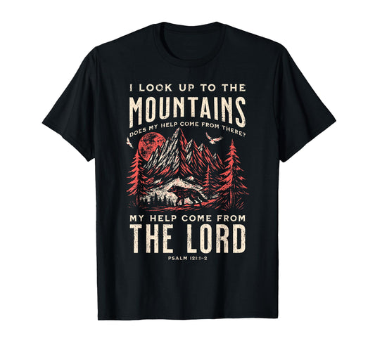 Look Up Tp The Mountains Psalm 121 T-Shirt