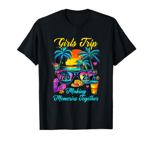 Girls Trip 2025 Making Memories Matching Vacation 2025 T-Shirt