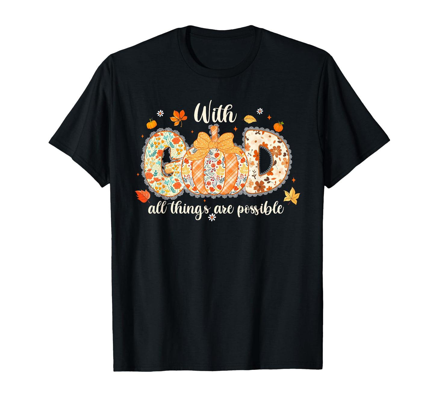 with GOD All Things are Possible Preppy Floral Fall Autumn T-Shirt