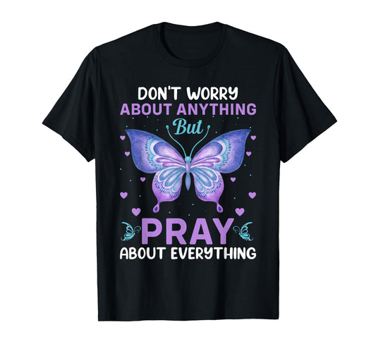Don't Worry About Anything Pray About Everything Bible Verse T-Shirt