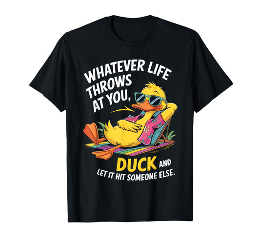 Duck Quote Humor Graphic for Sarcasm Fans T-Shirt