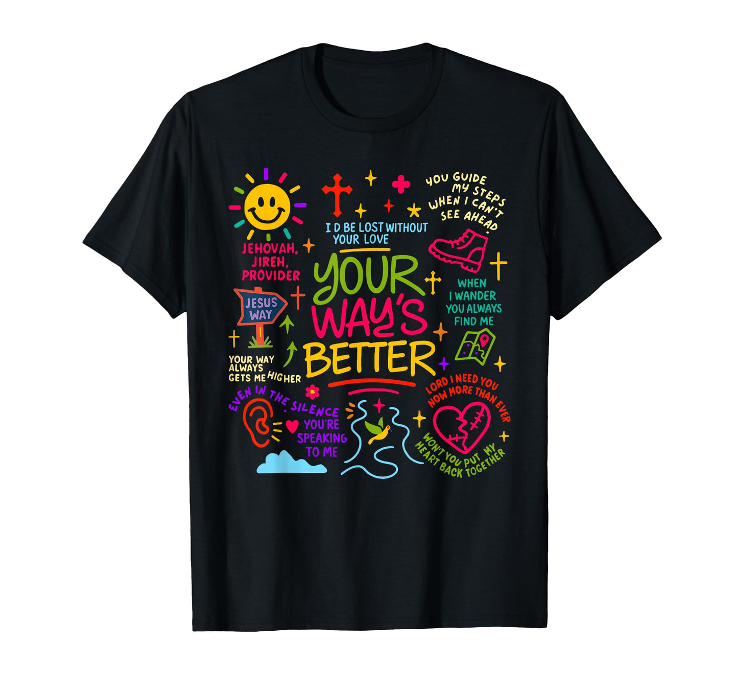 Your Way is Better Proverbs 16:9 Faith Apparel T-Shirt