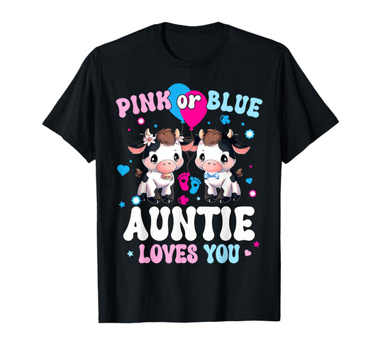 Pink Or Blue Auntie Loves You Cow Gender Reveal Announcement T-Shirt