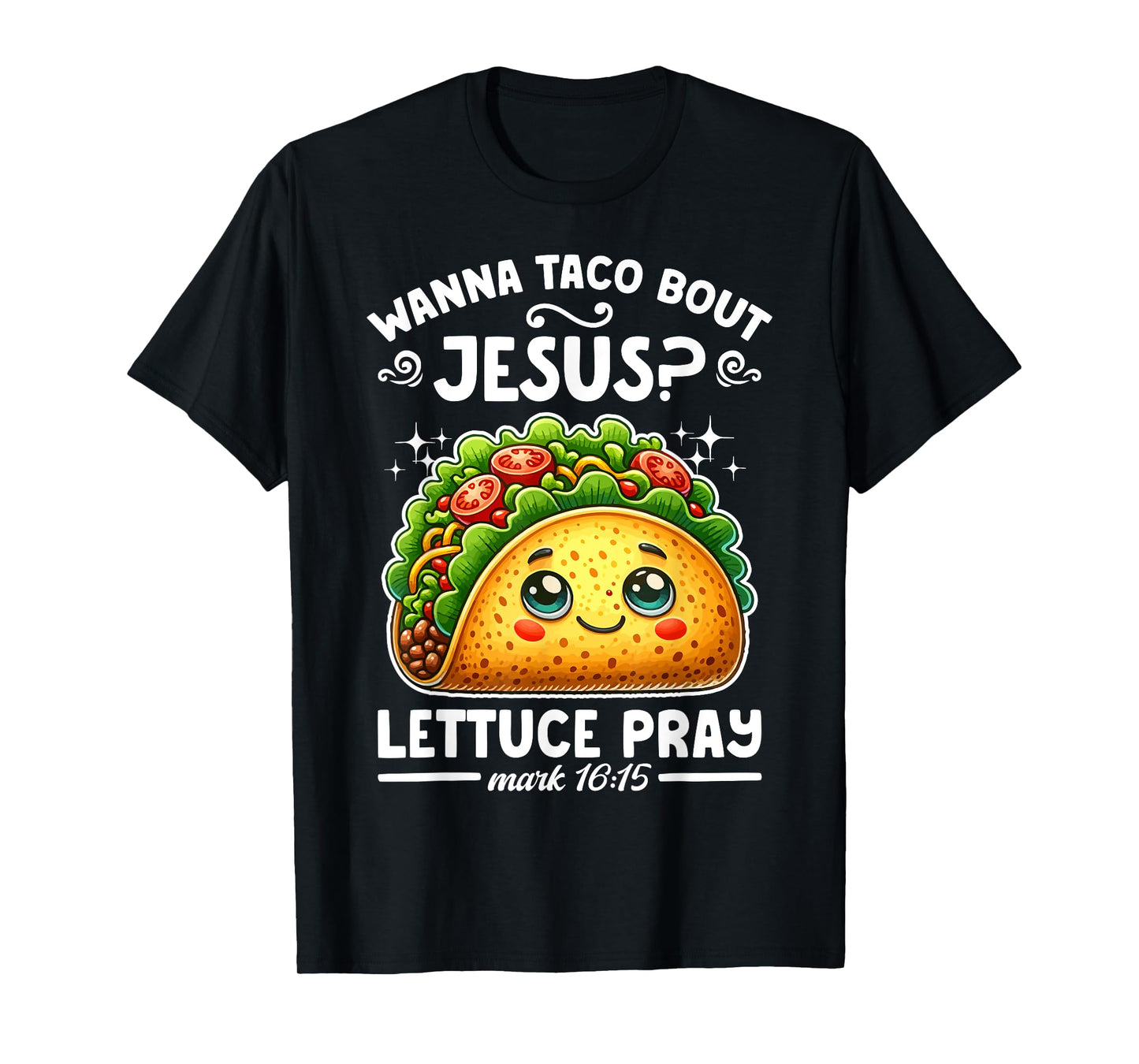Wanna Taco Bout Jesus Lettuce Pray Cinco de Mayo Christian T-Shirt