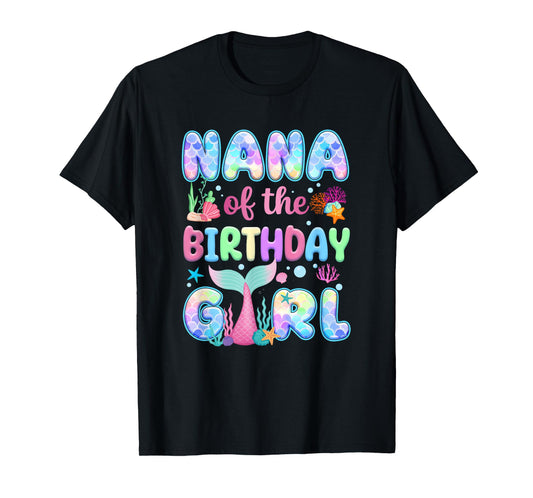 Nana Of The Birthday Mermaid Girl Family Matching Party T-Shirt