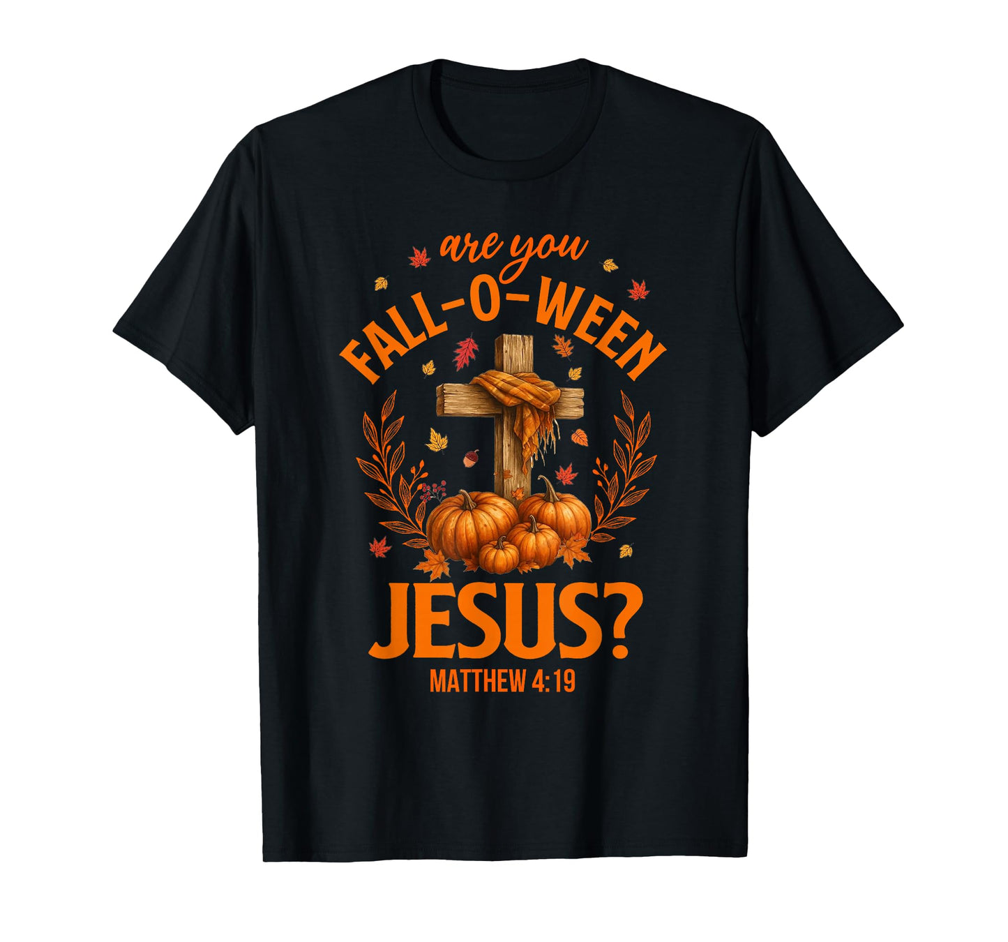Retro Fall Religious Bible Matthew are You Fall-O-Ween Jesus T-Shirt