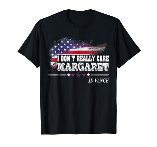 I Don't Really Care Margaret American Flag JD Vance Funny T-Shirt