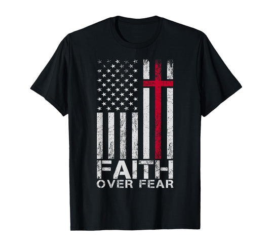 Faith Over Fear American USA Flag Jesus Cross Christian T-Shirt