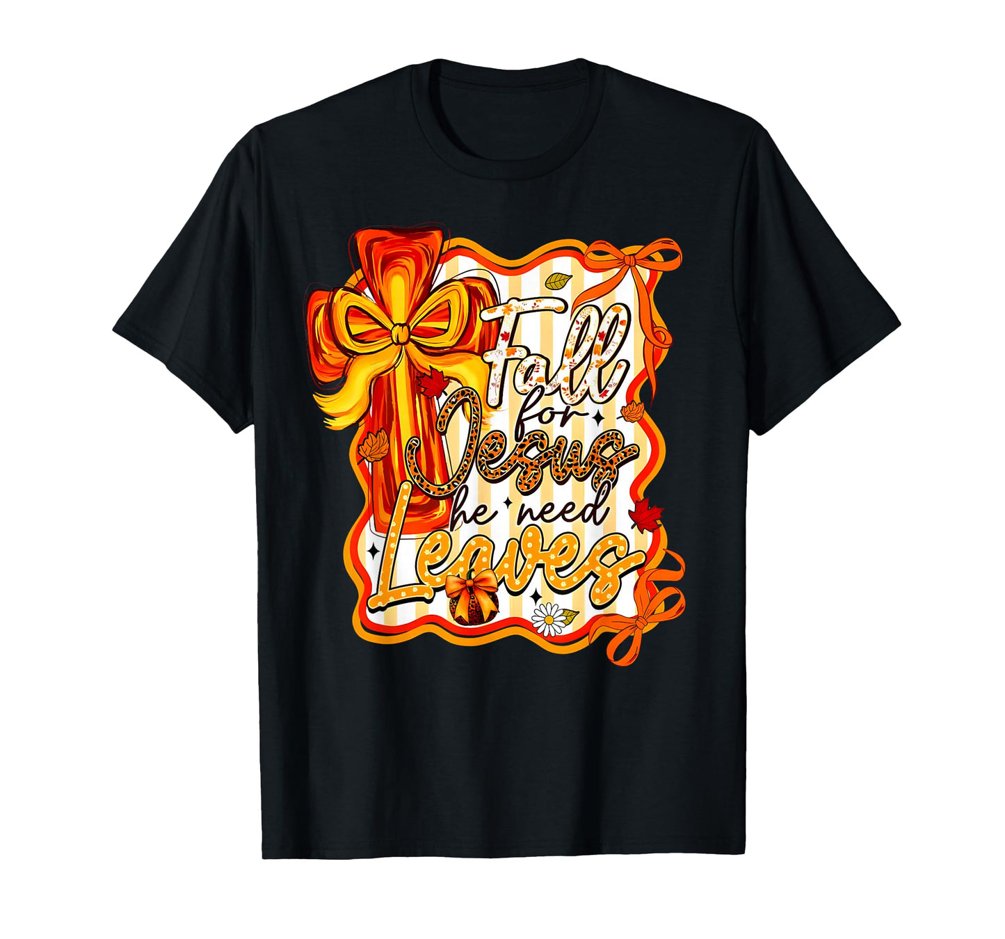 Fall for Jesus He Never Leaves Christian Faith Cross Bow T-Shirt