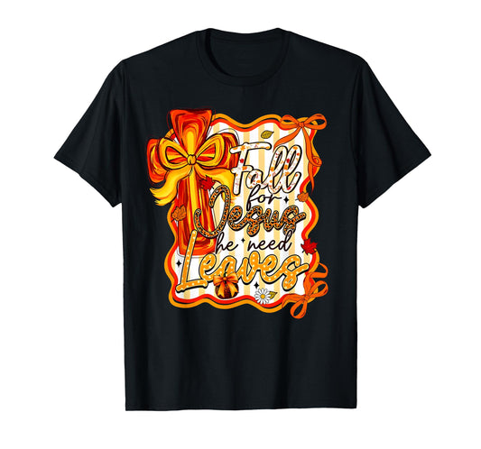 Fall for Jesus He Never Leaves Christian Faith Cross Bow T-Shirt
