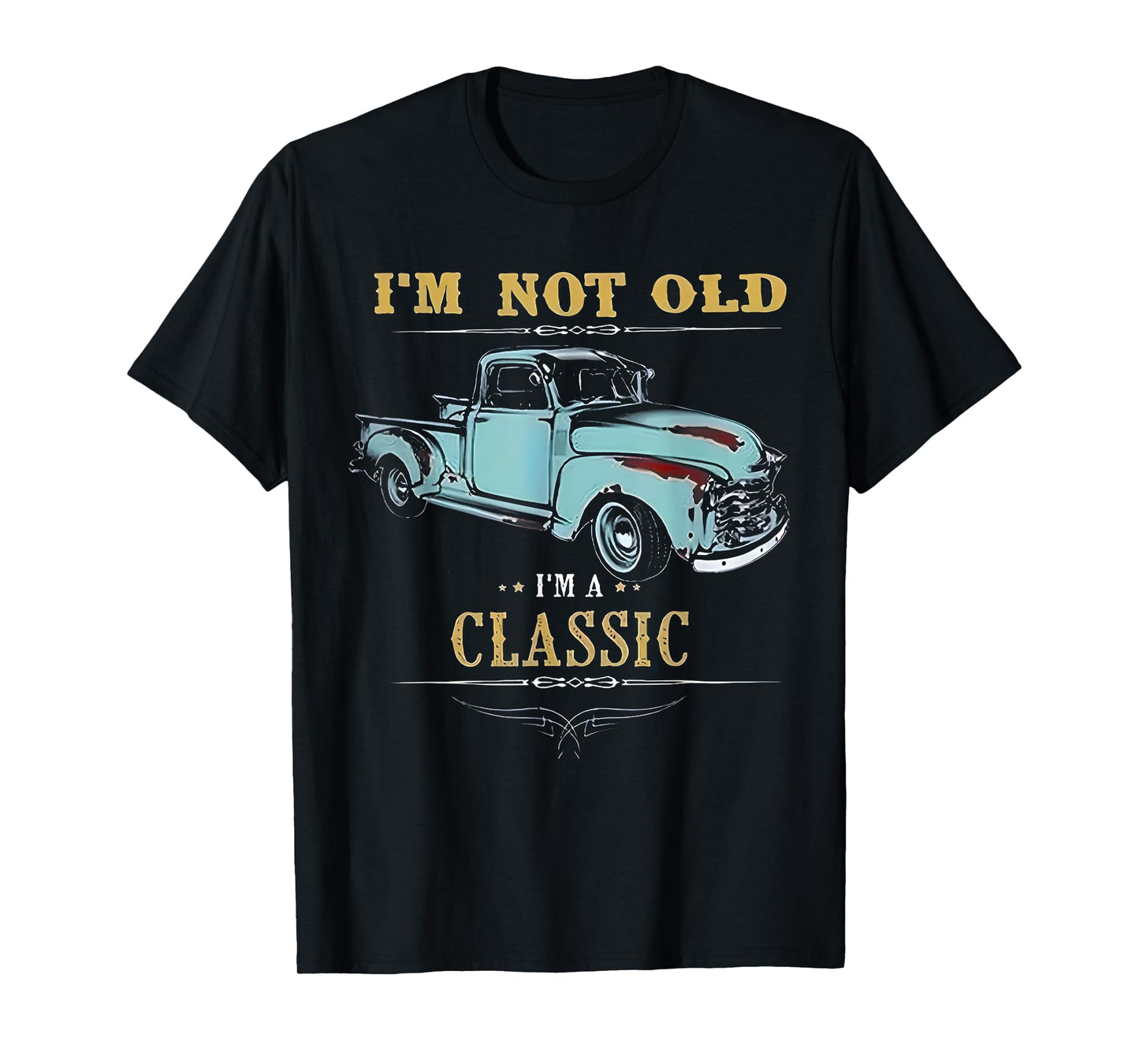 I'm Not Old I'm Classic Funny Car Handyman Grandpa Birthday T-Shirt