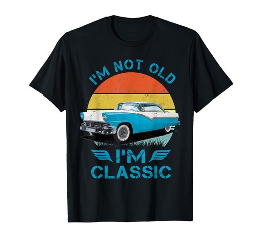 1956 56 fairlane, im not old im classic classic car T-Shirt