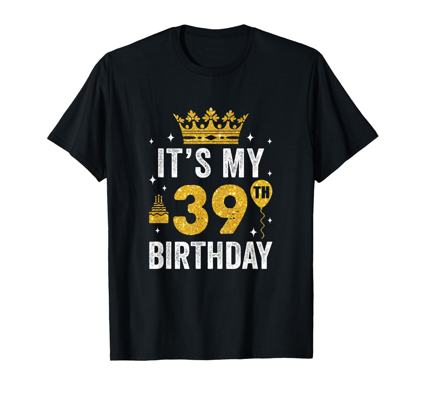 It's My 39Th Birthday Idea For 39 Years Old Man And Woman T-Shirt