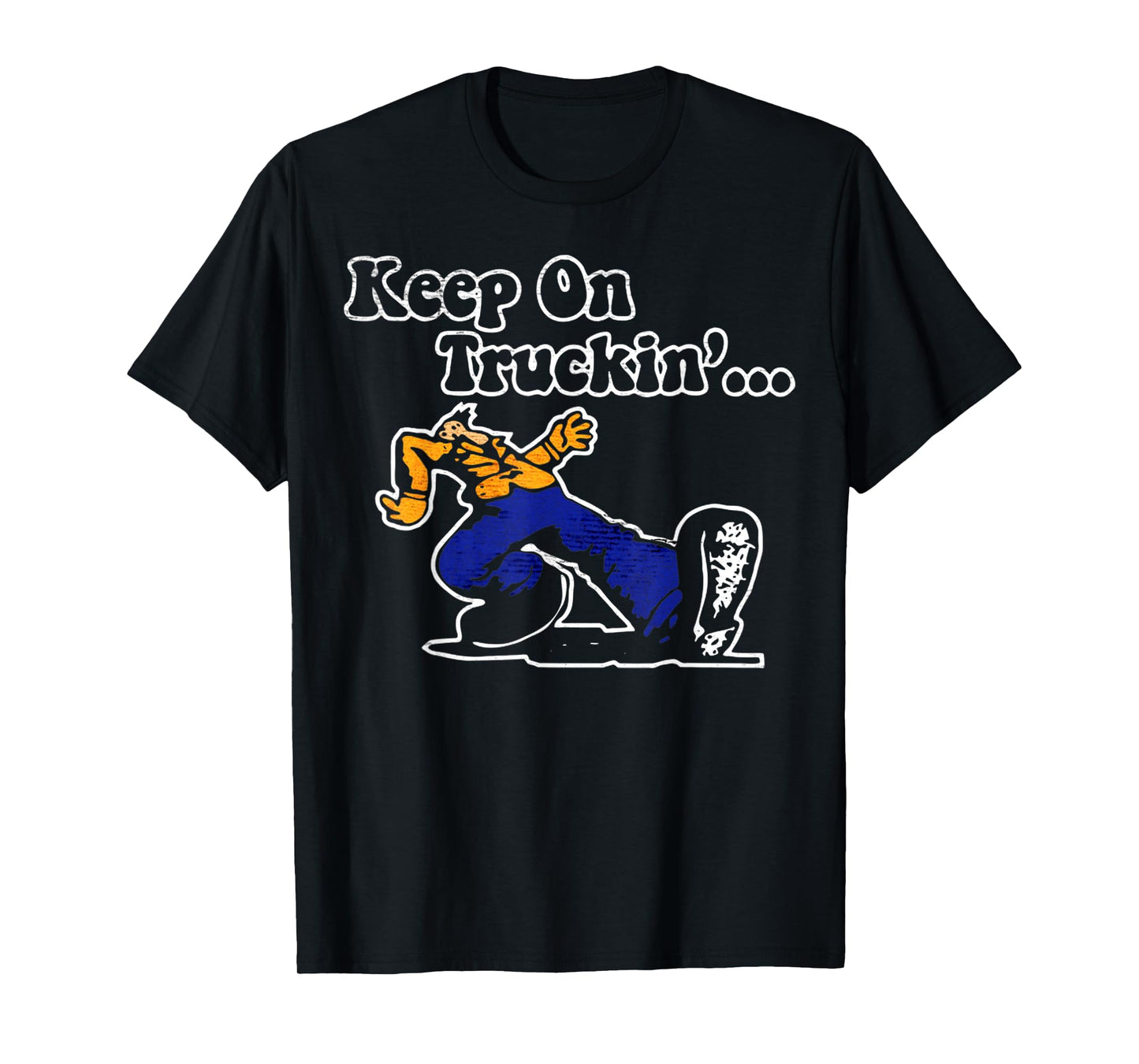 Vintage Motivational Quote Keep On Truckin Retro Funny Meme T-Shirt