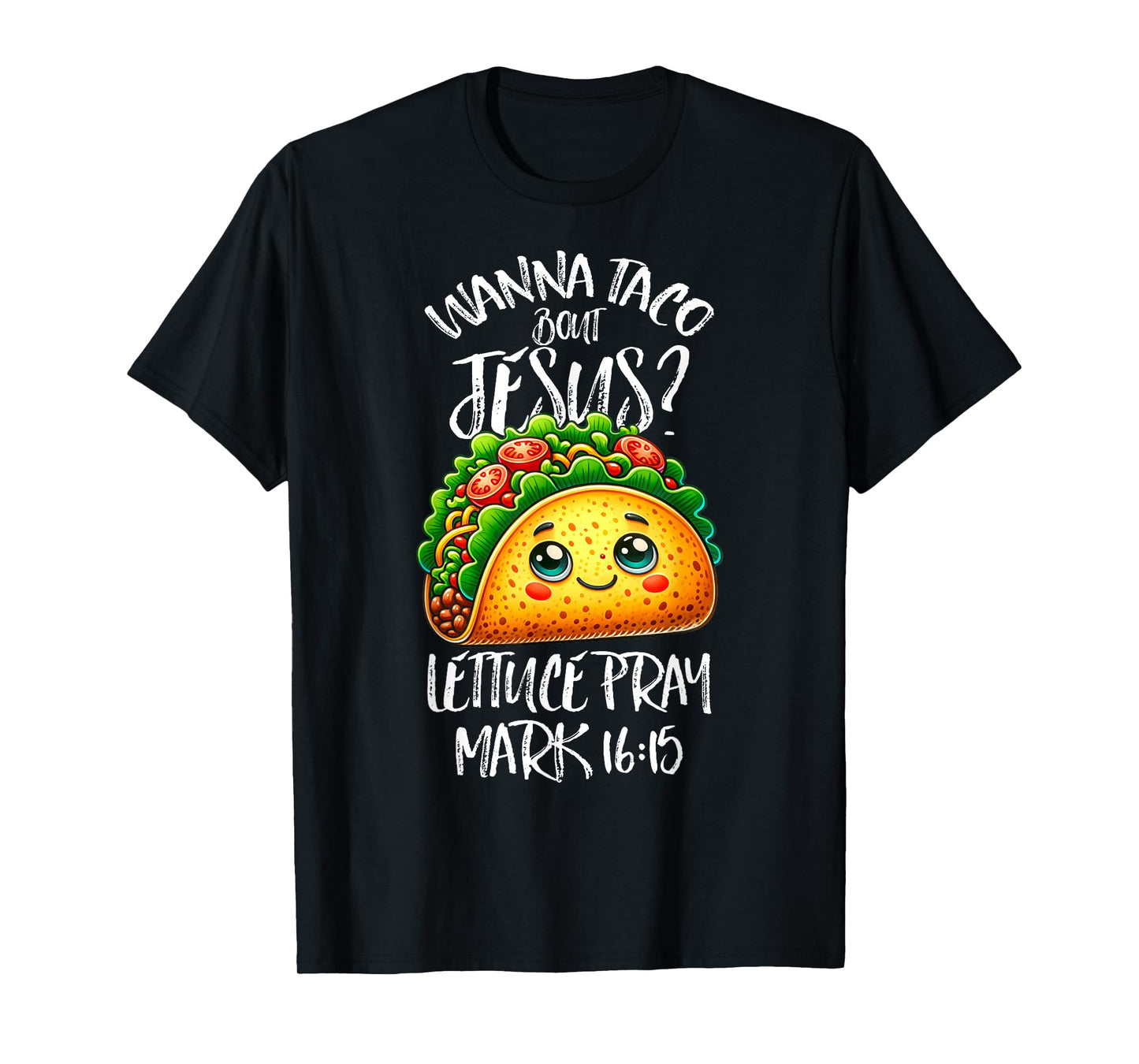 Funny Wanna Taco Bout Jesus Christian Humor Tee Letucce Pray T-Shirt