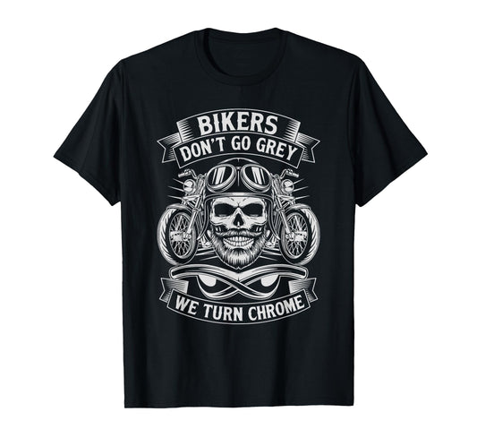 Funny Bikers Don't Go Grey Funny Classic Biker Motorcycle T-Shirt