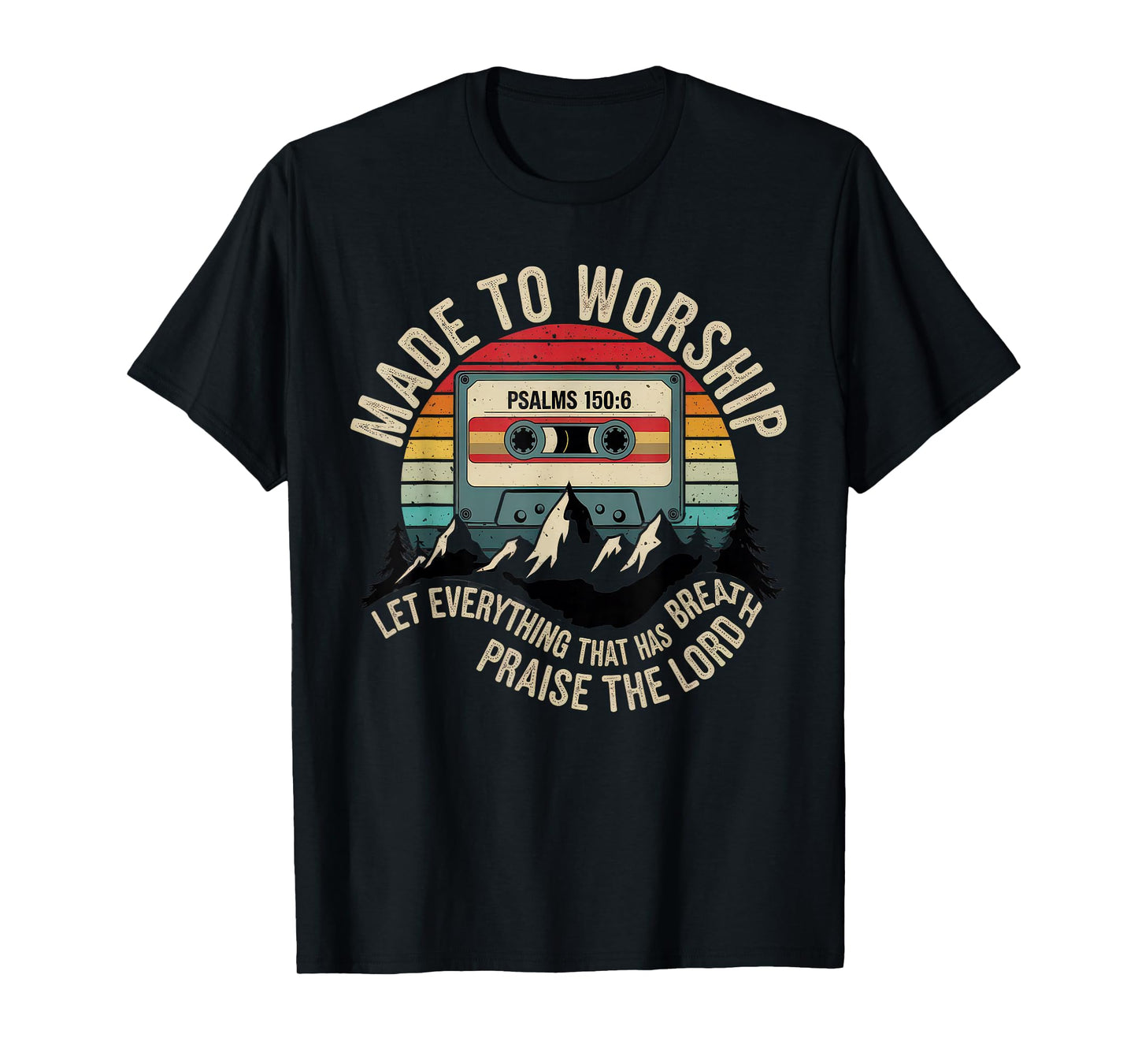 Worship Tshirt Christian Music Retro Cassette Psalms 150:6 T-Shirt