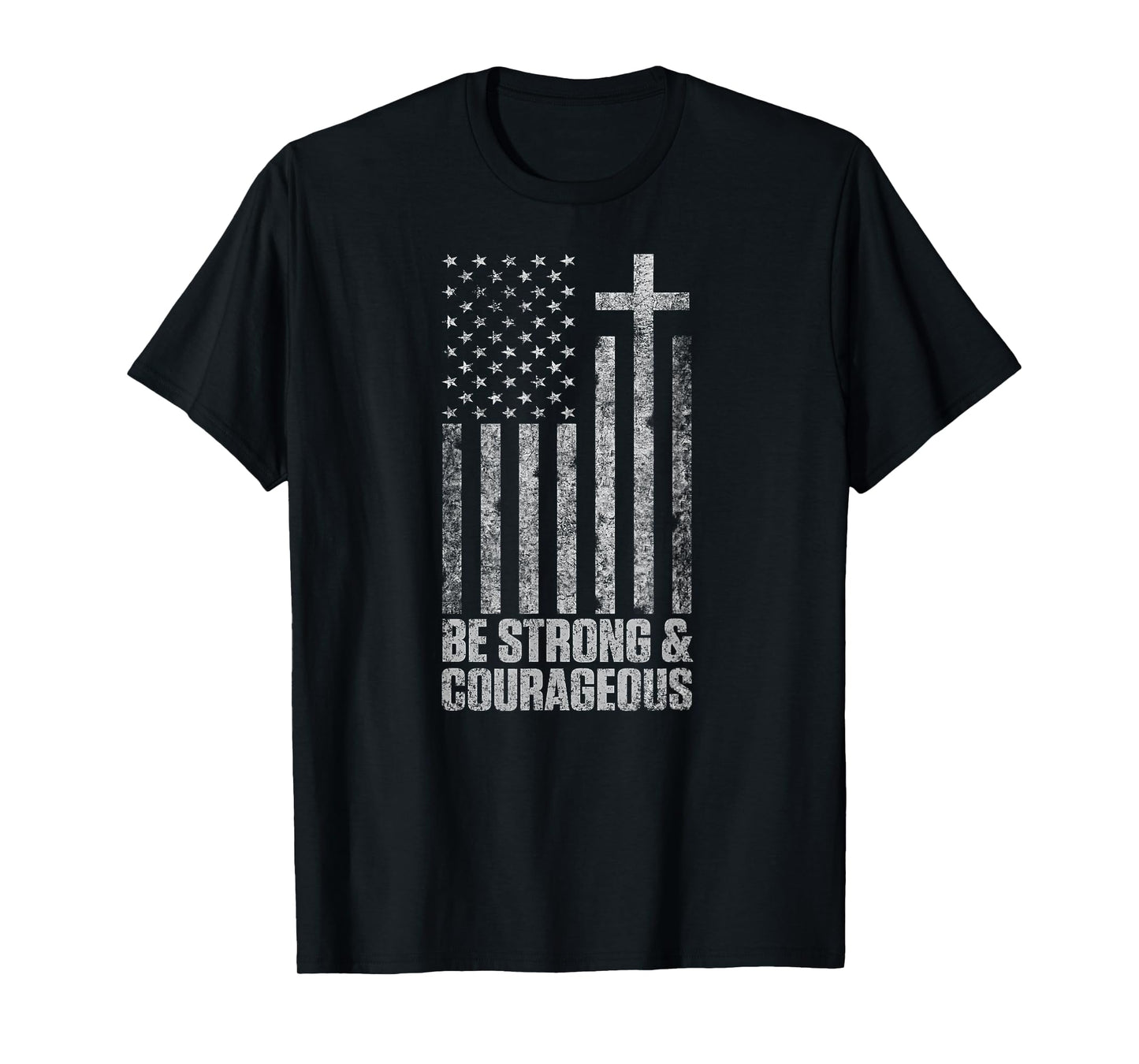 Be Strong and Courageous Men Women Christian American Flag T-Shirt