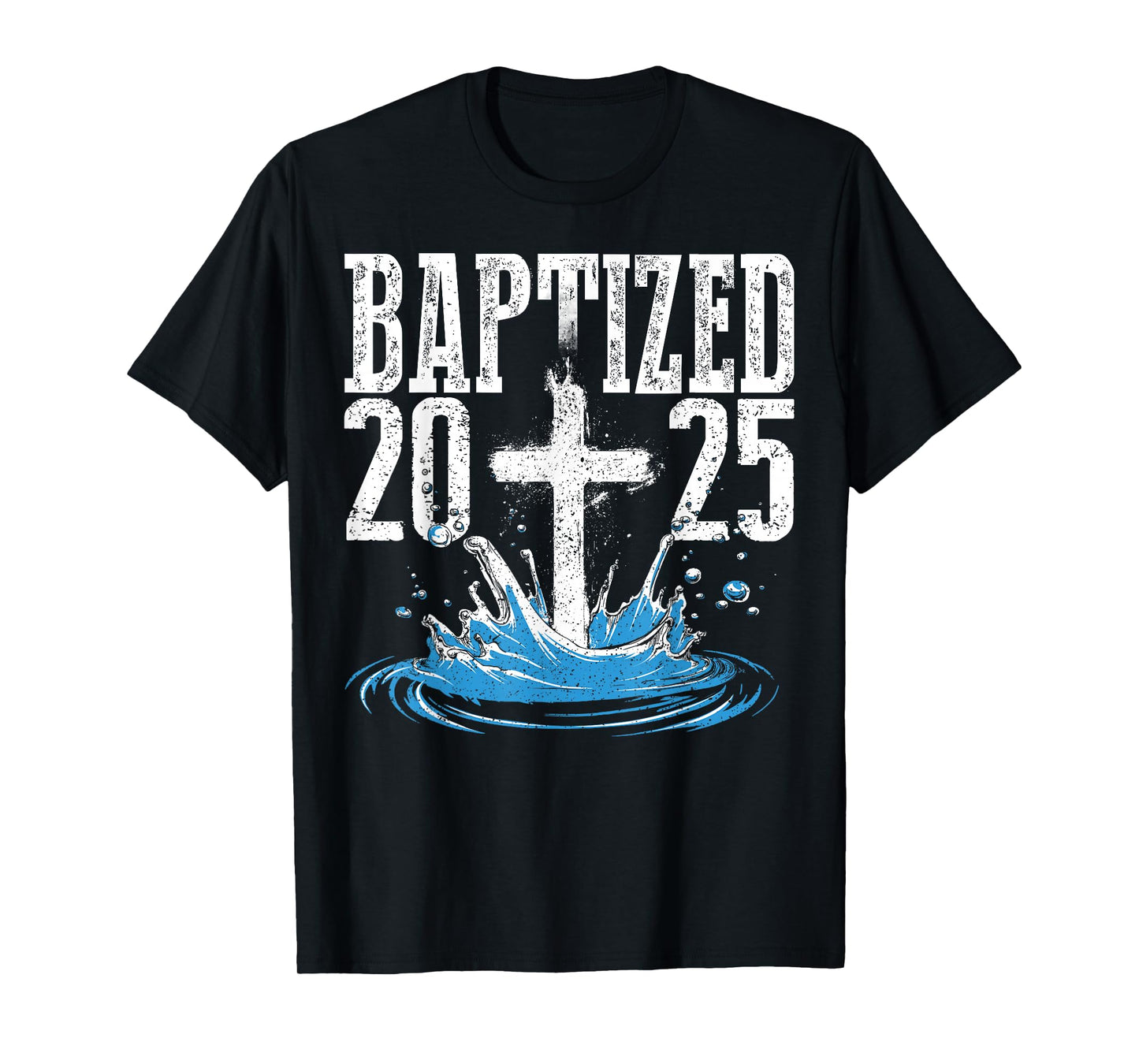 Baptized 2025 Christian Cross Faith Church Baptism T-Shirt