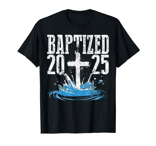 Baptized 2025 Christian Cross Faith Church Baptism T-Shirt
