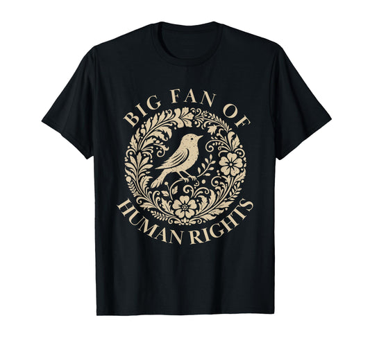 Floral Big Fan of Human Rights Feminist Activist Gift T-Shirt
