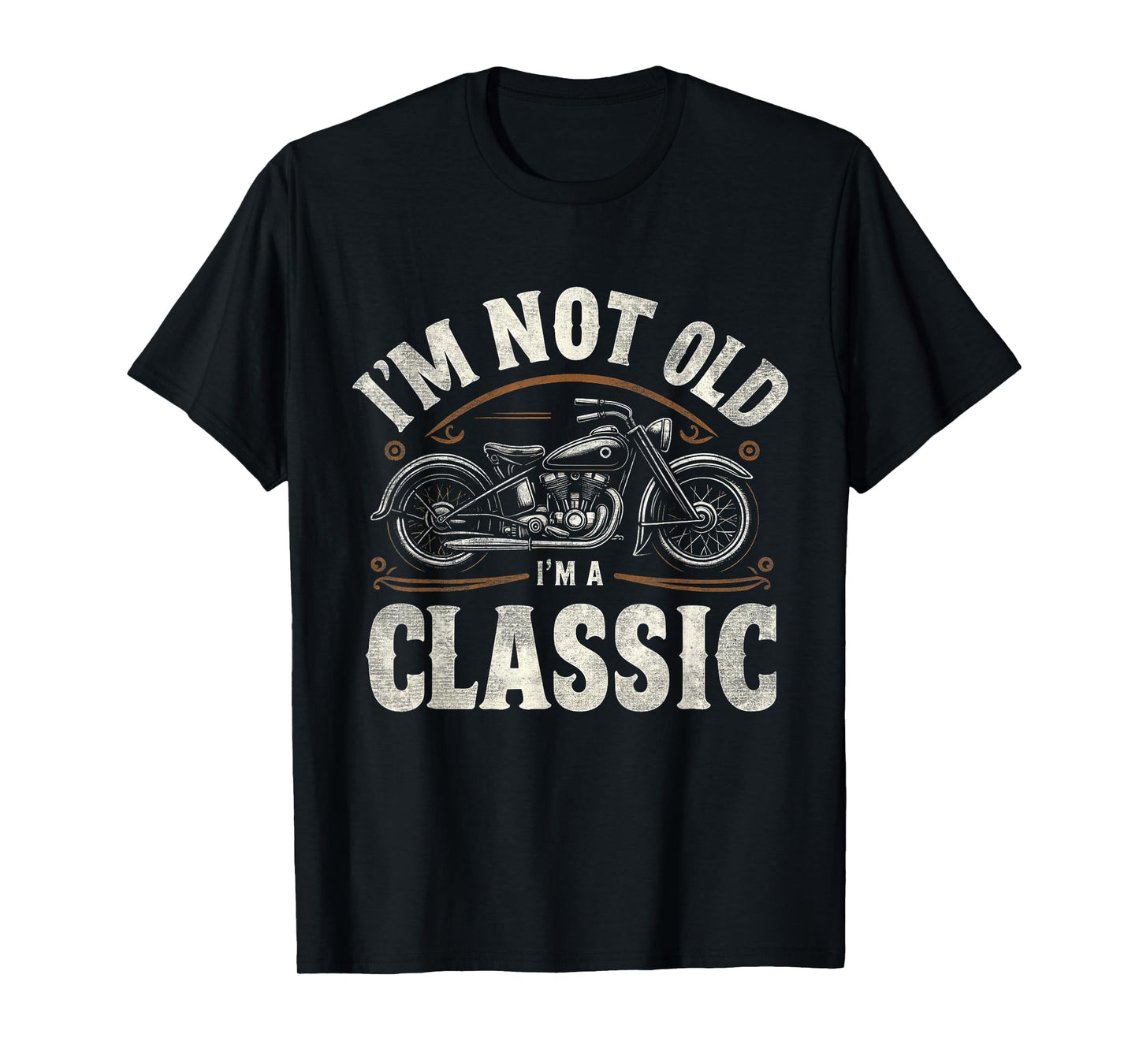 I'm Not Old I'm Classic Retro Vintage Motorcycle Quote T-Shirt