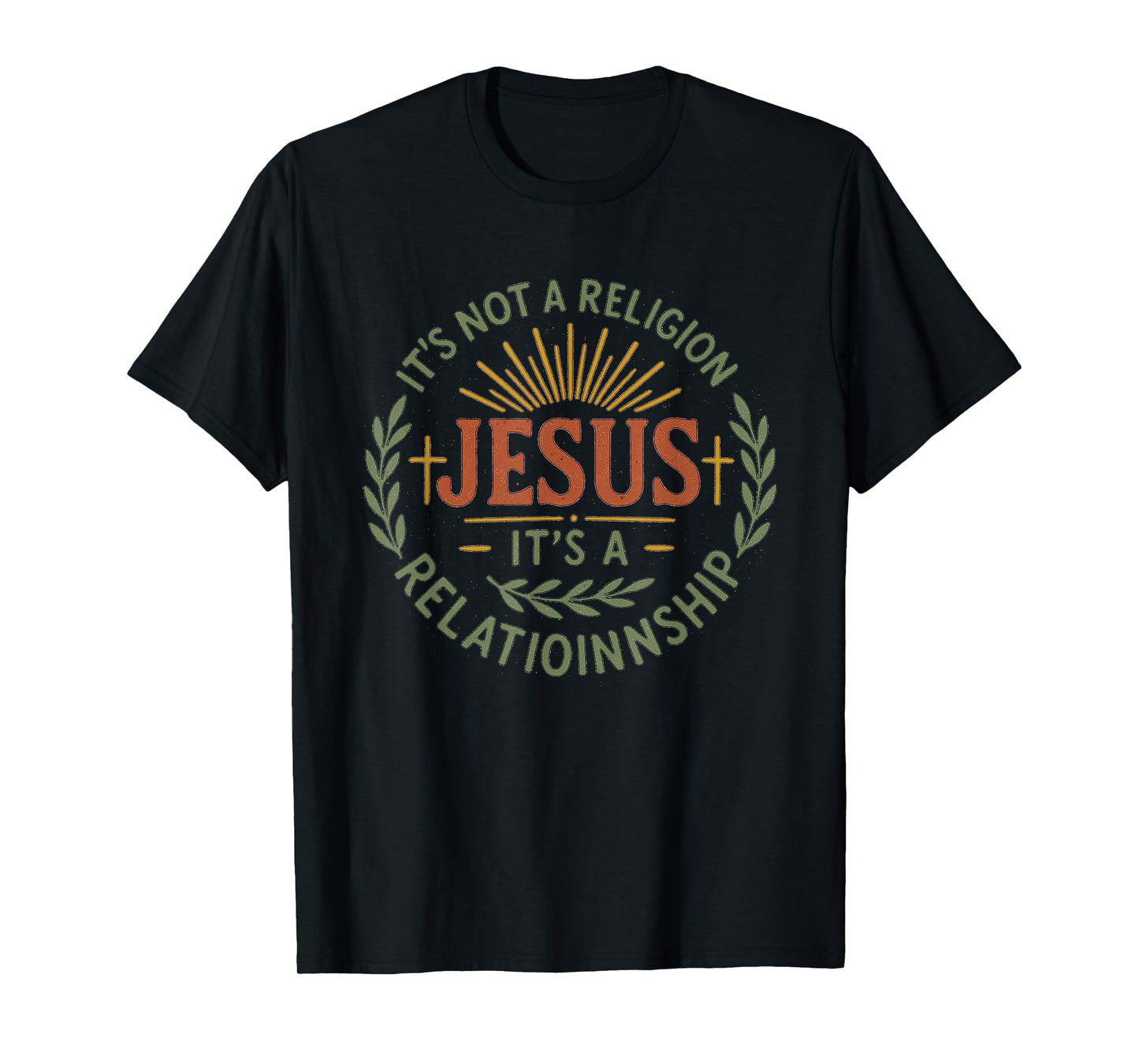 Jesus Not A Religion It's A Relationship Christian Quote T-Shirt