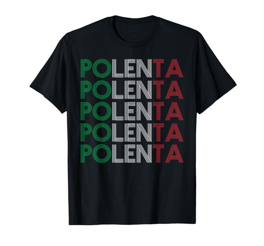 POLENTA Quote for a Polenta lover T-Shirt