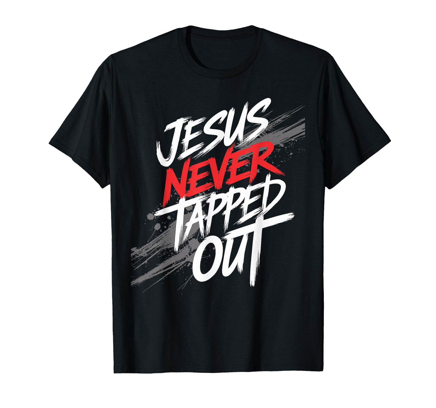 Jesus Never Tapped Out Christian Fighter Faith Men Women T-Shirt