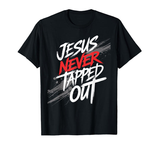 Jesus Never Tapped Out Christian Fighter Faith Men Women T-Shirt