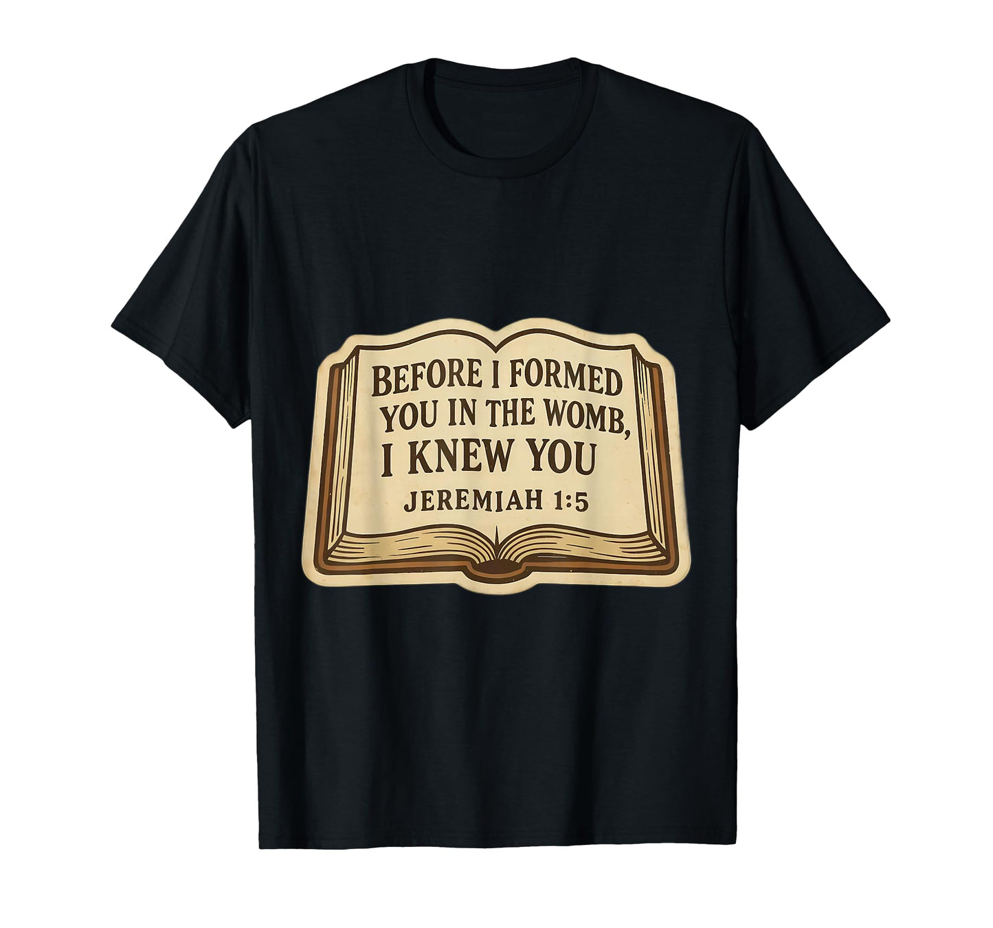 Christian Bible Pro-Life Quote Jeremiah 1:5 Pro Life Verse T-Shirt