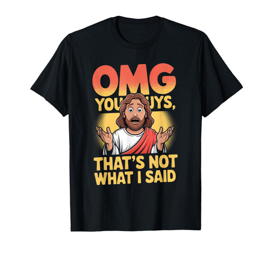 Funny Jesus That's Not What Said Religious God Christian Fun T-Shirt