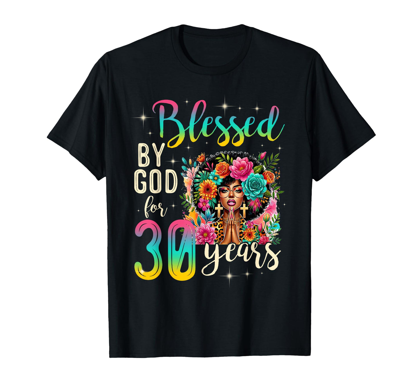 Black Girl Blessed by God for 30 Years Christian Birthday T-Shirt