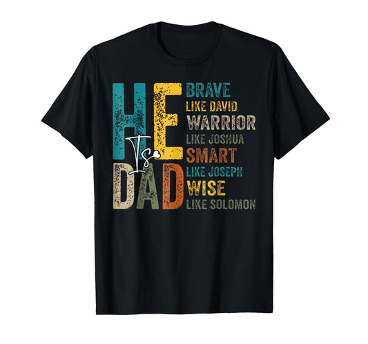Funny Mens Dad Fathers Day Christian Jesus He Is Smart Brave T-Shirt
