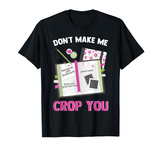 Funny Scrapbooking DIY Craft Lovers Scrapbookers Artist T-Shirt