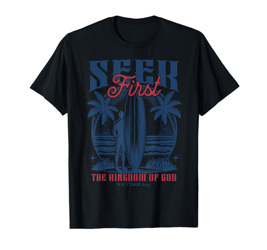 Seek First The Kingdom of God T-Shirt