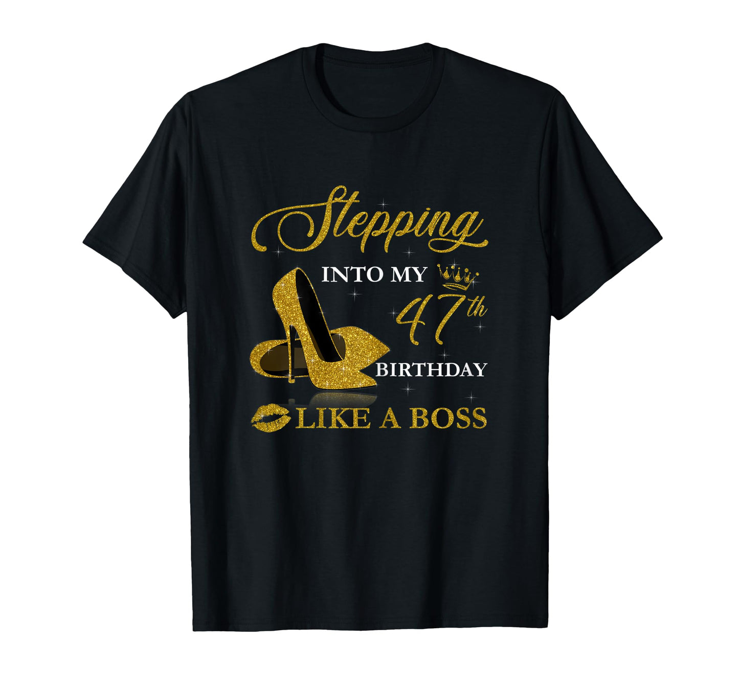 Womens Stepping Into My 47th Birthday Like A Boss For 47 Years Old T-Shirt