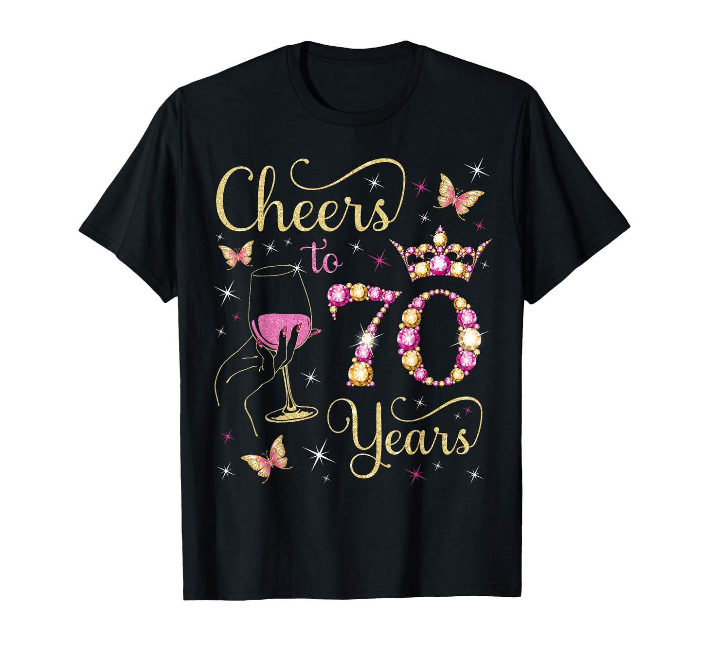 Cheers to 70 Years, 70th Queen's Birthday, 70 Years Old Bday T-Shirt