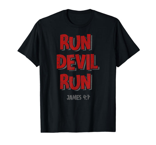 James 4:7 Bible Verse Run Devil Run Christian Tee Religious T-Shirt
