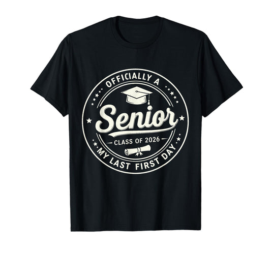 Officially A Senior 2026 My Last First Day Class Of 2026 T-Shirt
