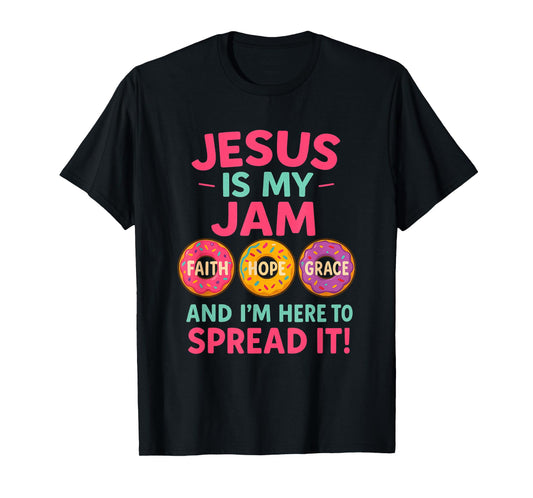 Jesus is My Jam Donut Faith Pray Love Hope Shirt T-Shirt