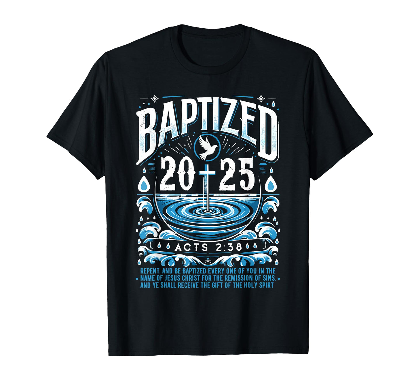 Baptized in 2025 Shirt Bible Verse for Christian Baptism T-Shirt