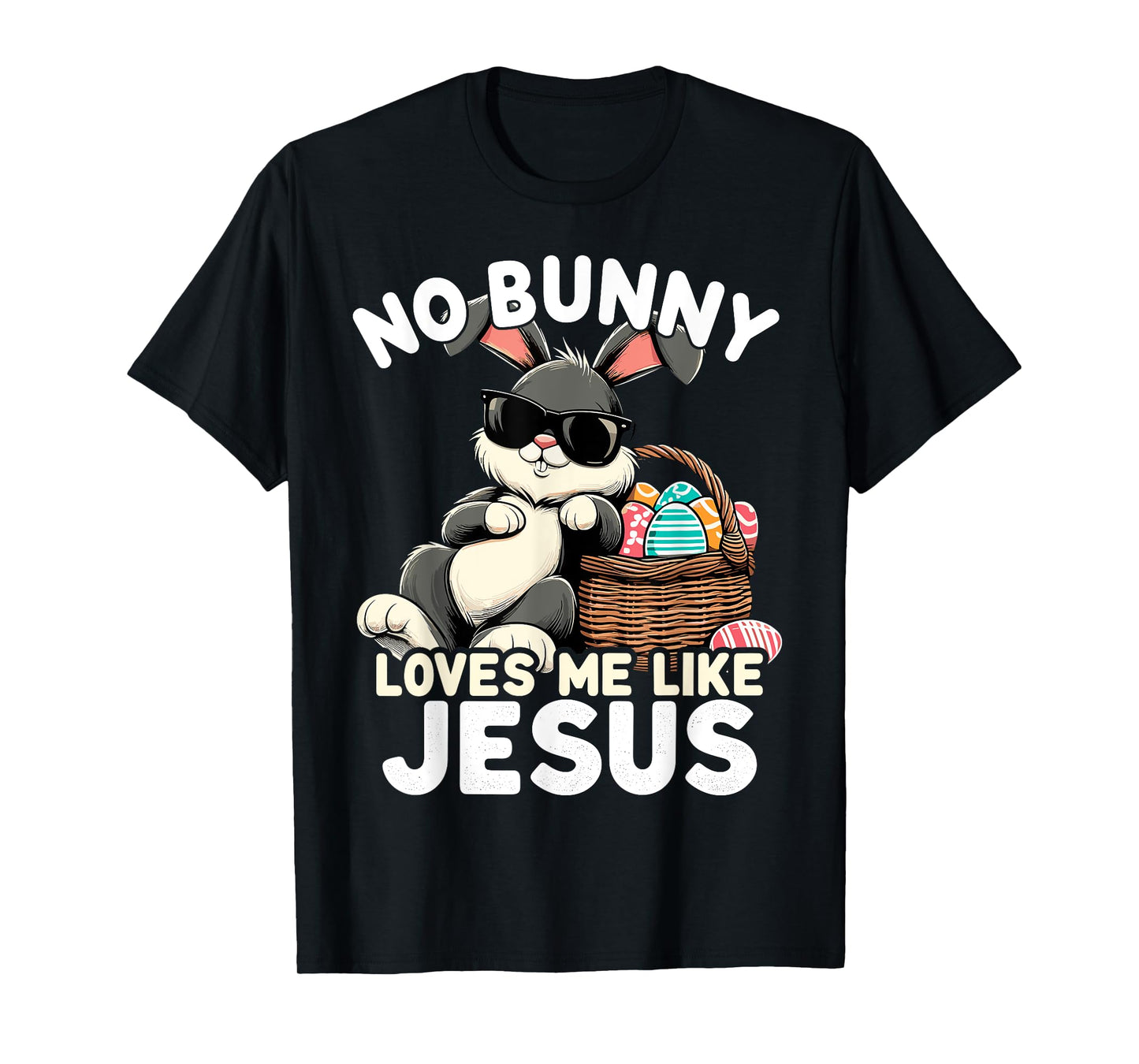 No Bunny Loves Me Like Jesus Christian Easter Egg Bunny T-Shirt