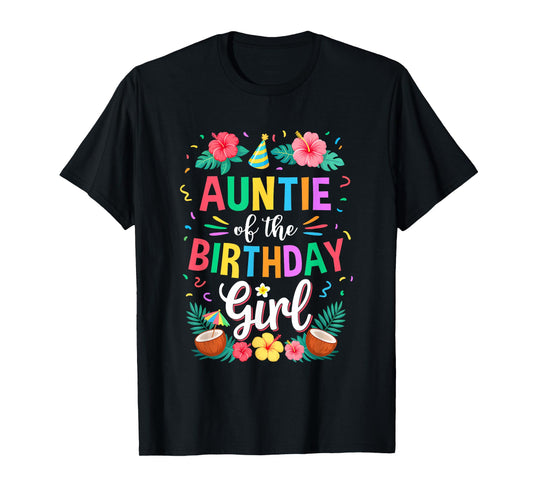 Auntie of The Birthday Girl Aloha Hawaii Party 1St Birthday T-Shirt