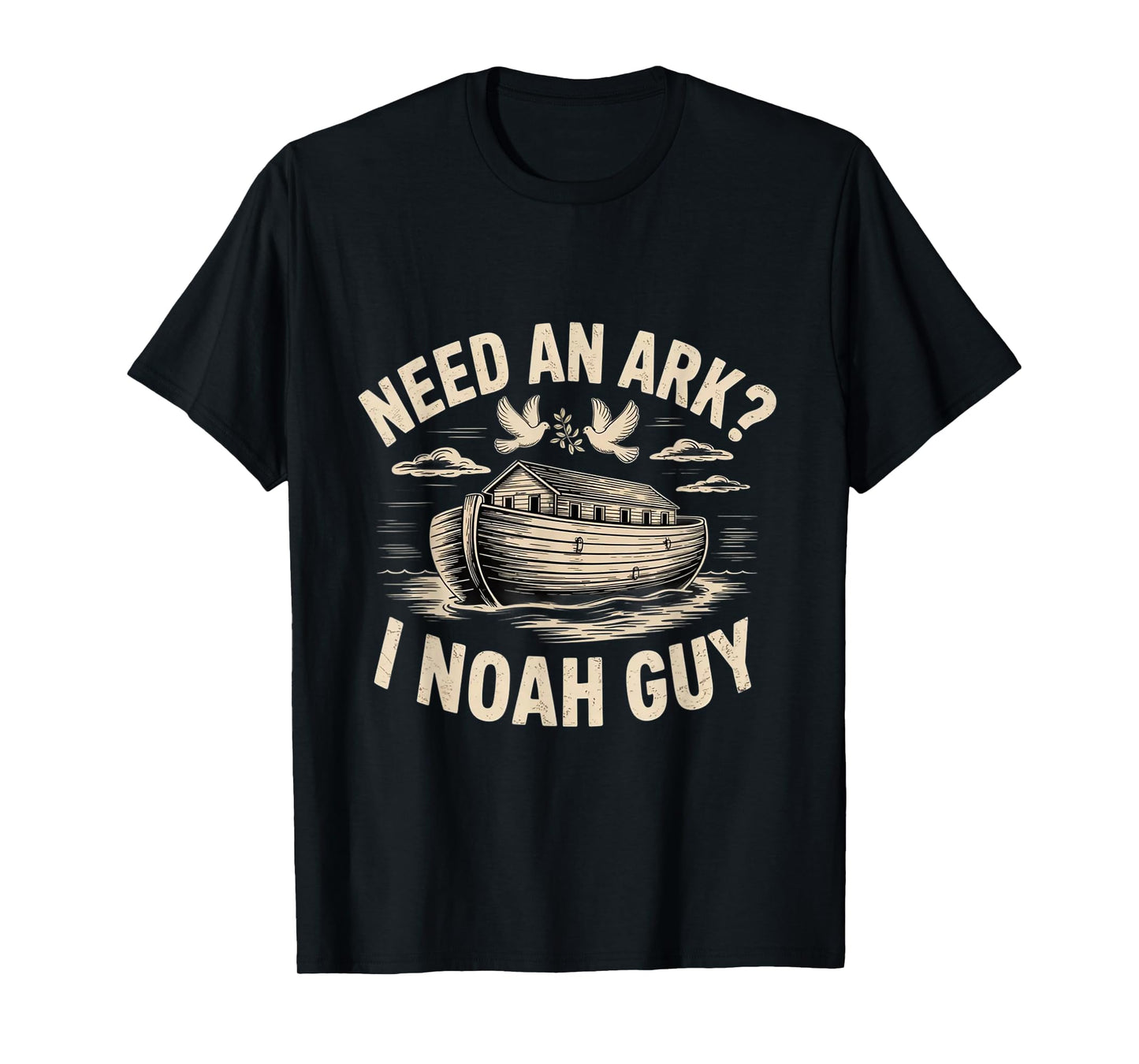 Need An Ark? I Noah Guy Funny Christian Religion God Bible T-Shirt