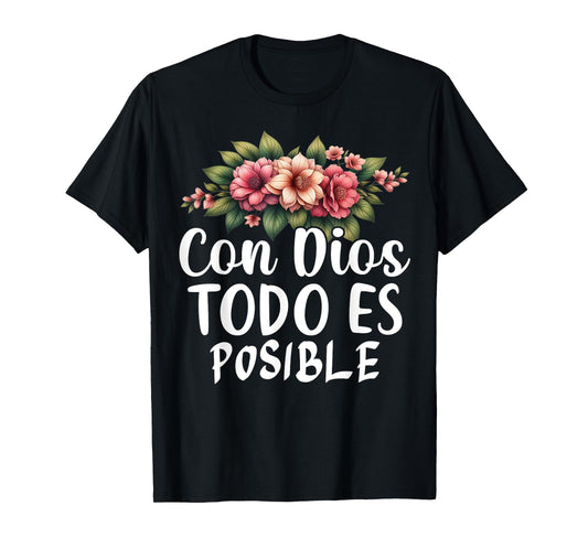 Con Dios Todo Es Posible Christian Spanish Religious T-Shirt