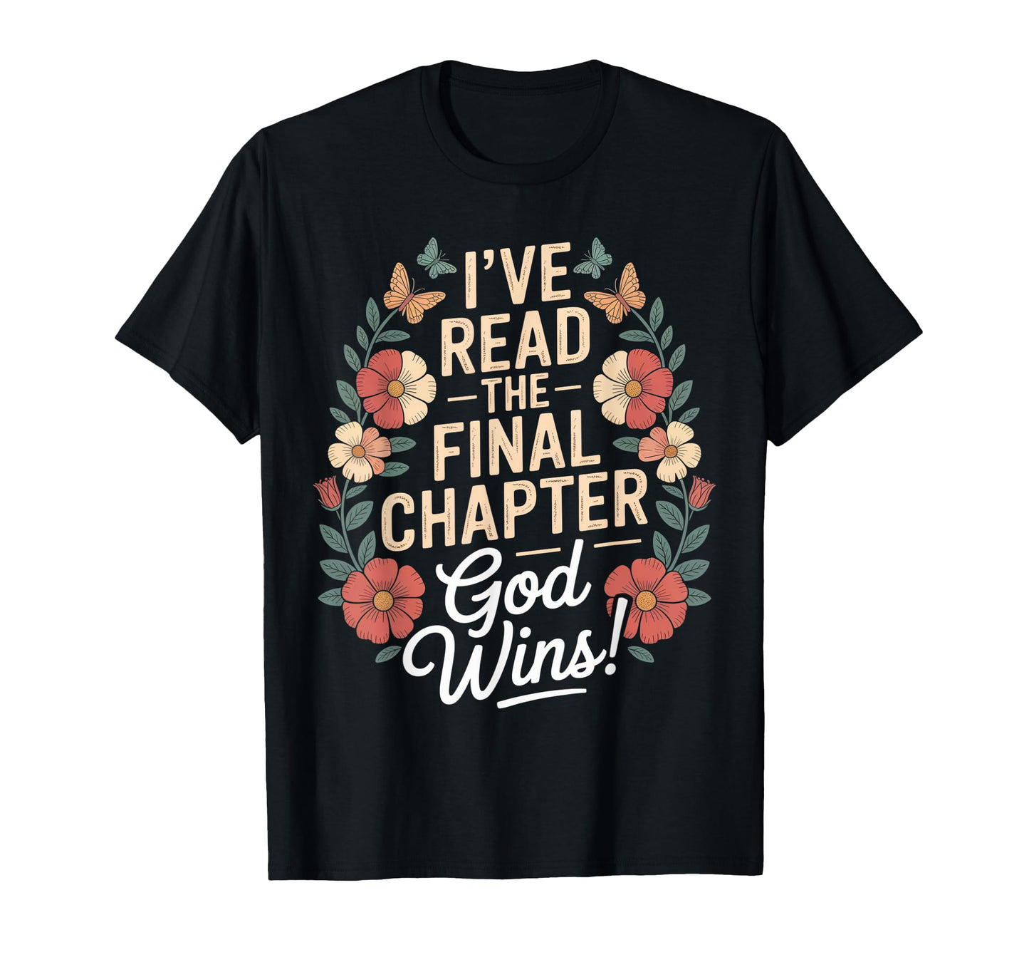 I've Read The Final Chapter God Wins Christian Faith T-Shirt