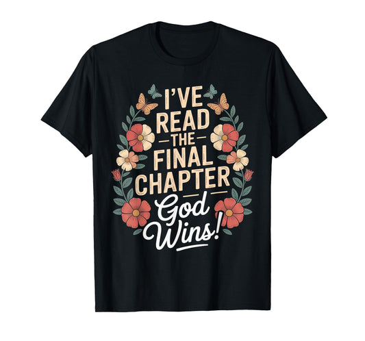 I've Read The Final Chapter God Wins Christian Faith T-Shirt