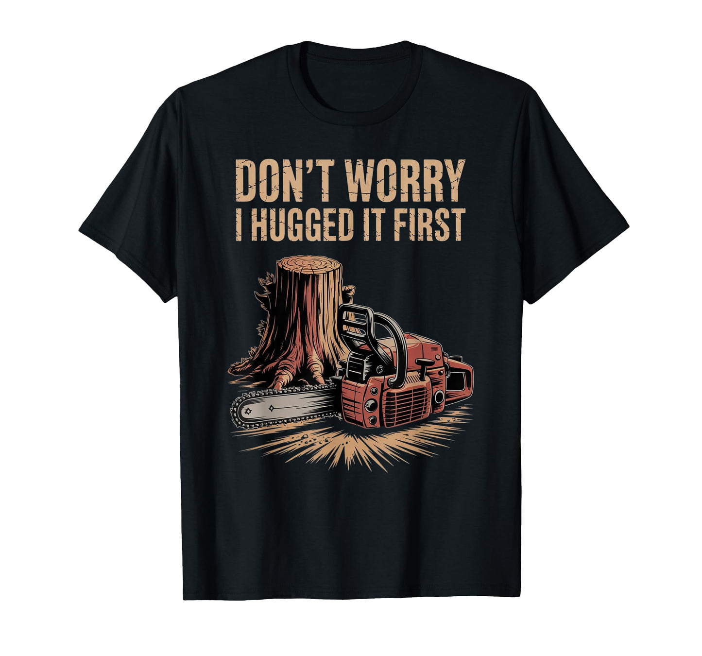 Don't Worry I Hugged It First T-Shirt