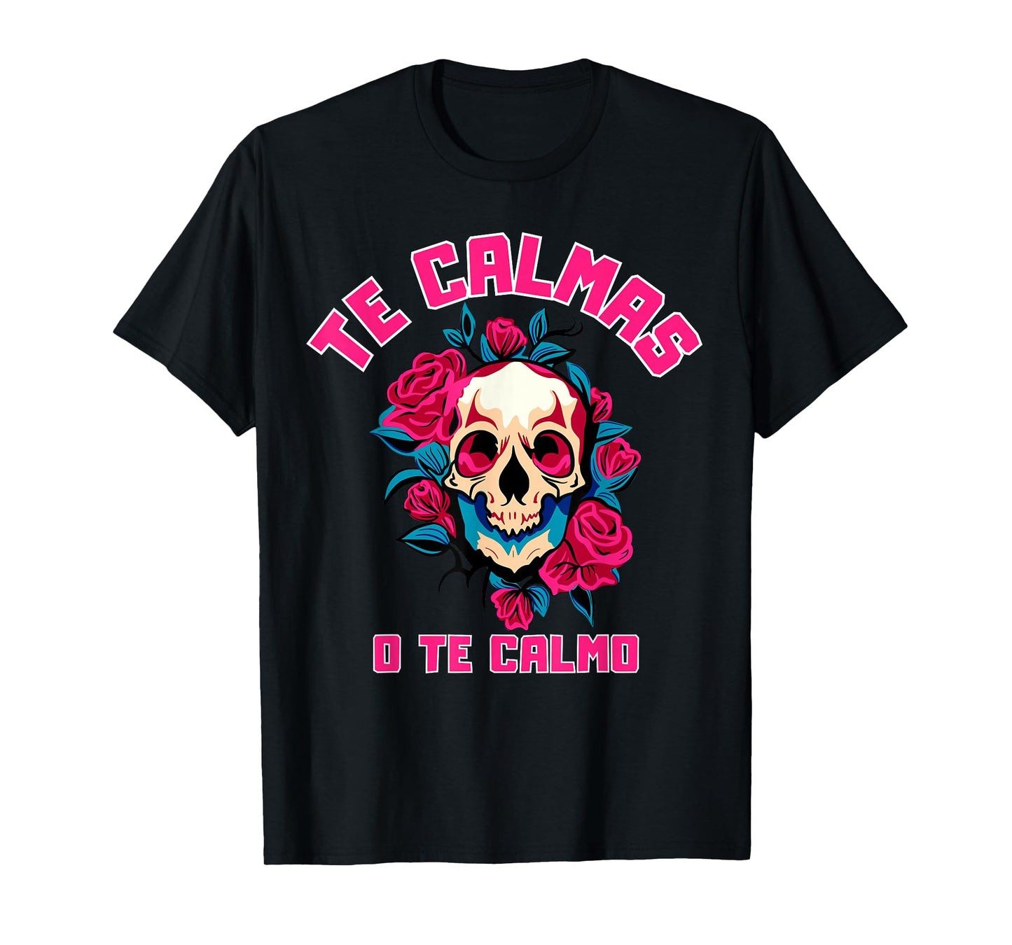Te Calmas O Te Calmo Spanish Funny Quote T-Shirt